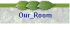 Our_Room